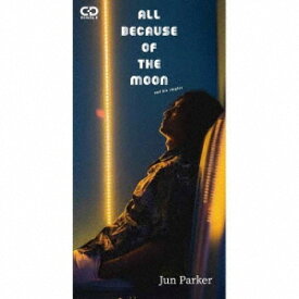 【取寄商品】CD(8cm) / Jun Parker / All Because of the Moon, and his single (限定盤) / ANCP-1988