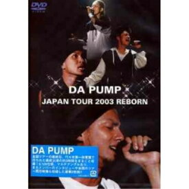 DVD / DA PUMP / DA PUMP JAPAN TOUR 2003 REBORN / AVBT-91026