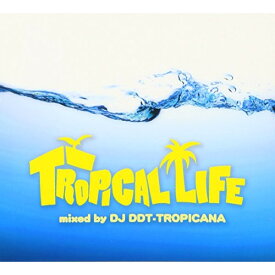 CD / オムニバス / トロピカル・ライフ・ミックスド・バイ・DJ DDT-TROPICANA / STBC-4