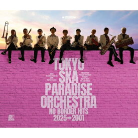 CD / 東京スカパラダイスオーケストラ / NO BORDER HITS 2025→2001 〜ベスト・オブ・東京スカパラダイスオーケストラ〜 / CTCR-96119