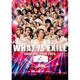 BD / EXILE / EXILE LIVE TOUR 2025 ”WHAT IS EXILE”(Blu-ray) (通常盤) / RZXD-67291