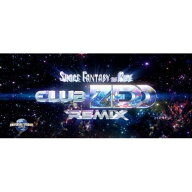 etc / Zedd / スペース・ファンタジー・ザ・ライド 〜CLUB ZEDD REMIX〜 - オリジナル・サウンドトラック…