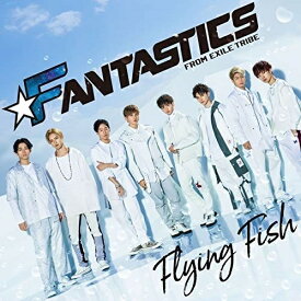 CD / FANTASTICS from EXILE TRIBE / Flying Fish / RZCD-86820