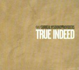 【中古】輸入洋楽CD SURREAL ＆ THE SOUND PROVIDERS / TRUE INDEED[輸入盤]