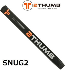 【2 THUMB GRIP/ツーサム グリップ】SNUG2 スナッグツー パター用グリップ