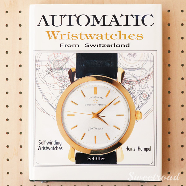 洋書 本 資料 Automatic Wristwatches from Switzerland 1994年発行 ハンペル 『4年保証』 ハインツ ハードカバー ≪超目玉 12月≫ w-20809 スイスの自動腕時計