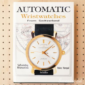 【洋書・本・資料】Automatic Wristwatches from Switzerland／スイスの自動腕時計／ハードカバー／ハインツ・ハンペル／1994年発行／w-20809