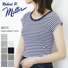 【30％引クーポン】Robert P.Miller ロバートピーミラー Tシャツ 半袖 無地 ボーダー パネル リブ パネルリブ しましま トレンド 流行 人気 丸首 クルーネック 可愛い カワイイ レトロ 大人女子 トップス tシャツ ストライプ Panel ribbed 807C 807c