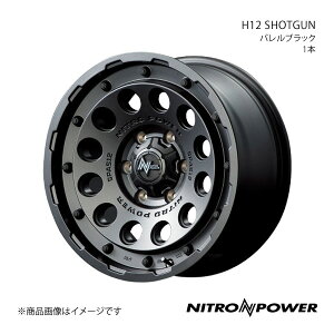 NITRO POWER/H12 SHOTGUN ハイエース/レジアスエース 200系 アルミホイール1本【15×6.0J 6-139.7 INSET33 バレルブラック】