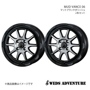 WEDS-ADVENTURE/MUD VANCE 06 ANeBgbN HA6/7/8/9 ^C(145R12 8PR) zC[2{Zbg 0039805×2y12×4.0B 4-100 INSET40 MAT BLACK POLISHz