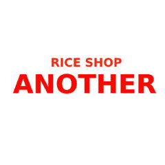 RICE SHOP ANOTHER