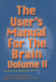 【中古】The Users Manual for the Brain: Mastering System Nlp / L. Michael Hall Bob G. Bodenhamer / Crown House Pub Ltd