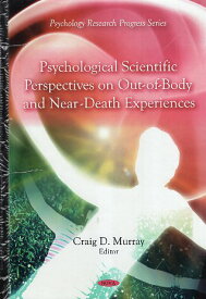 【中古】Psychological Scientific Perspectives on Out-of-Body and Near-Death Experiences (Psychology Research Progress Series) ハードカバー / criag D. Murray / Nova Science Pub Inc