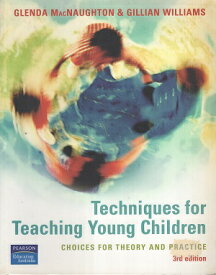 【中古】Techniques for Teaching Young Children: Choices for theory & practice 3rd Edition ペーパーバック / Glenda MacNaughton / Pearson