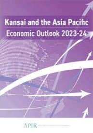 【3980円以上送料無料】Kansai　and　the　Asia　Pacific　Economic　Outlook　2023－24／ASIA　PACIFIC　INSTITUTE　OF　RESEARCH／編著