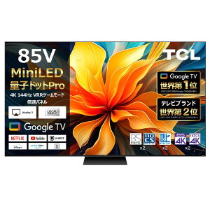 TCL 75^ 85^ 4Kter ʎqhbgMiniLED { Google TV AirPlay2 lbgΉ Dolby Atoms Q[[h HDMI2.1Ή 4K`[i[ C79B 2024Nf V