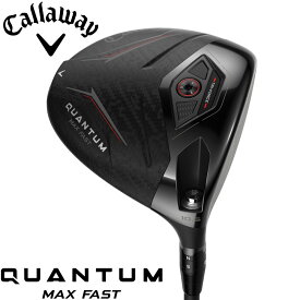 Callaway Quantum Max Fast DRIVER キャロウェイ クァンタム マックスファスト ドライバー