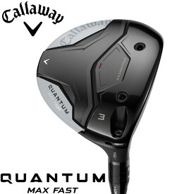 Callaway Quantum Max Fast Fairwaywood キャロウェイ クァンタム マックスファスト フェアウェイウッド