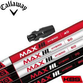 キャロウェイUT用OEMスリーブ付シャフト KBS MAX HL HYBRID マックスHL ハイブリッド