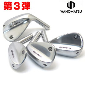 【1/25までのご注文】WAHOMATSU わほまつ ウェッジ 第三弾 わっほーまっちゃんのオリジナルウェッジ ヘッド