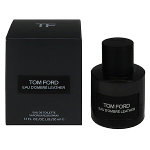 gtH[h  Y fB[X I[h Iu U[ EDTESP 50ml   tOX v[g 蕨 Mtg OMBRE LEATHER TOM FORD