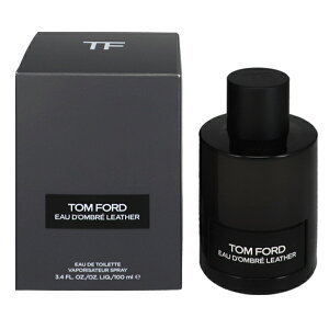 gtH[h  Y fB[X I[h Iu U[ EDTESP 100ml   tOX v[g 蕨 Mtg EAU DfOMBRE LEATHER TOM FORD