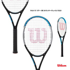 ウイルソン Wilson テニスラケット ウルトラ ツアー 95 カウンターヴェイル V3.0 ULTRA TOUR 95CV V3.0 WR036811