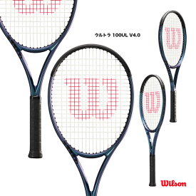 ウイルソン Wilson テニスラケット ウルトラ 100UL V4.0 ULTRA 100UL V4.0 WR108511