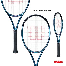 ウイルソン Wilson テニスラケット ウルトラ ツアー 100 V4.0 ULTRA TOUR 100 V4.0 WR117111