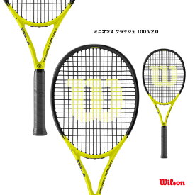 ウイルソン Wilson テニスラケット ミニオンズ クラッシュ 100 V2.0 MINIONS CLASH 100 V2.0 WR124711