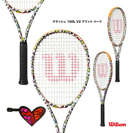 ウイルソン Wilson テニスラケット クラッシュ 100L V2 ブリット ハーツ CLASH 100L V2 BRITTO HEARTS WR128510