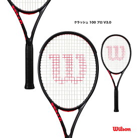 ウイルソン Wilson テニスラケット クラッシュ 100 プロ V3.0 CLASH 100 PRO V3.0 WR172711
