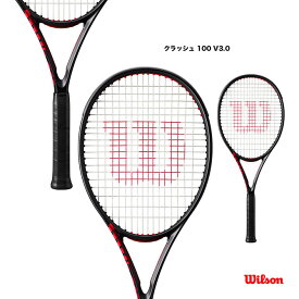 ウイルソン Wilson テニスラケット クラッシュ 100 V3.0 CLASH 100 V3.0 WR172811