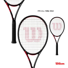 ウイルソン Wilson テニスラケット クラッシュ 100L V3.0 CLASH 100L V3.0 WR172911