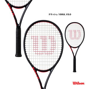 ウイルソン Wilson テニスラケット クラッシュ 100UL V3.0 CLASH 100UL V3.0 WR173011