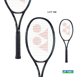 ヨネックス YONEX テニスラケット レグナ 100 REGNA 100 02RGN100（243）