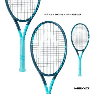 ヘッド HEAD テニスラケット グラフィン 360+ インスティンクト ミッドプラス Graphene 360+ INSTINCT MP 235700