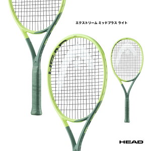 ヘッド HEAD テニスラケット エクストリーム ミッドプラス ライト Extreme MP L 235322