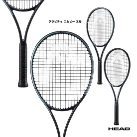 ヘッド HEAD テニスラケット グラビティ エムピー エル GRAVITY MP L 235333