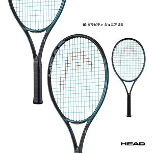 ヘッド HEAD テニスラケット ジュニア IG グラビティ ジュニア 25 IG Gravity Jr.25 231215
