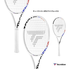 テクニファイバー Tecnifibre テニスラケット ティーファイト 270 アイソフレックス T-FIGHT 270 ISOFLEX 14FI270I3