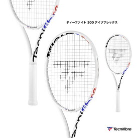 テクニファイバー Tecnifibre テニスラケット ティーファイト 300 アイソフレックス T-FIGHT 300 ISOFLEX 14FI300I3