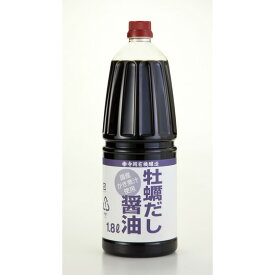 【12/20エントリーでP10倍】寺岡有機醸造寺岡家の牡蠣だし醤油1800ml[かき醤油][寺岡家の醤油]老舗 厳選素材 国産 調味料 出汁 だし 醤油だし めんつゆ ぽん酢 ぽんず だし醤油 かけ醤油 煮物 和風