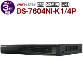 【 ネットワーク レコーダー 4ch 】 IP 録画機 4K対応 POE内蔵 遠隔監視 HDD別売 HIKVISION ハイクビジョン DS-7604NI-K1/4P