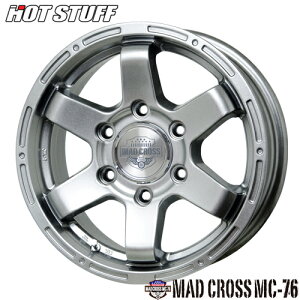 A~zC[ 15C` HOT STUFF MAD CROSS MC-76 }bhNX 6.0-15 6/139.7 +33 _[NVo[ nCG[X 200n 4{i