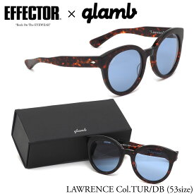 エフェクター Lawrence TUR/DB 53サイズ サングラス EFFECTOR × glamb グラム ローレンス ボストン 日本製 メンズ レディース