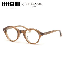 エフェクター AW2 BR 44 メガネ 伊達メガネレンズ付 EFFECTOR × EFILEVOL エフィレボル アンディ ウォーホル made in Japan 日本製 国産 鯖江 メンズ レディース