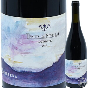 ek[^  mFb Tui TWF[[ gXJ[iIGT 2022 750ml C^A gXJ[i ԃC Tenuta La Novella Sambrena Sangiovese Toscana IGT 2022