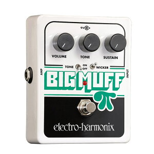 Electro-Harmonix BIG MUFF Pi w/TONE WICKER �t�@�Y / �f�B�X�g�[�V���� �c�݃y�_�� �r�b�N�}�t �G���n��