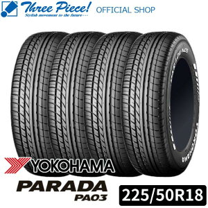 �y�[���v�m�F�z YOKOHAMA ���R�n�} �^�C�� PARADA PA03 225/50R18 �z���C�g���^�[ �V�i�^�C�� 4�{�Z�b�g �X���[�s�[�X �I�t�B�V�����V���b�v